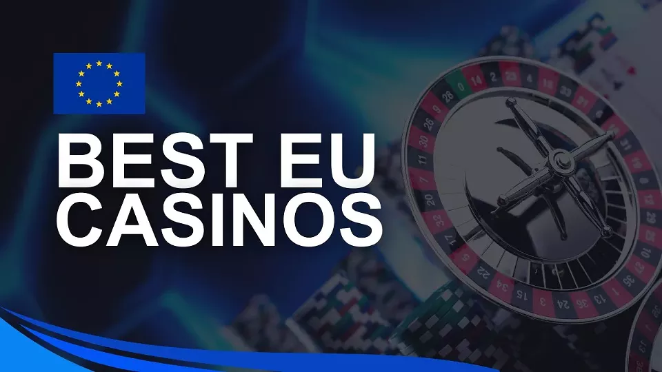 Best Online Casinos in Europe for 2024 – Top 10 EU Casino Sites