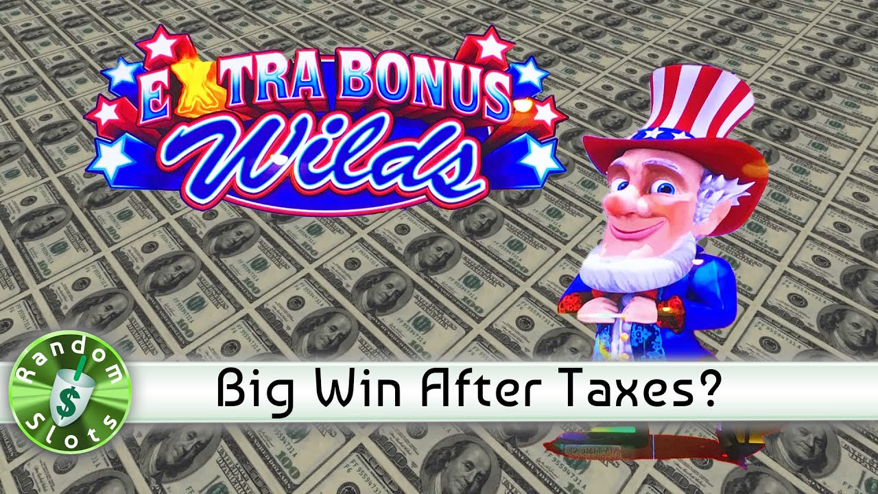 Extra Bonus Wilds slot machine after taxes - YouTube