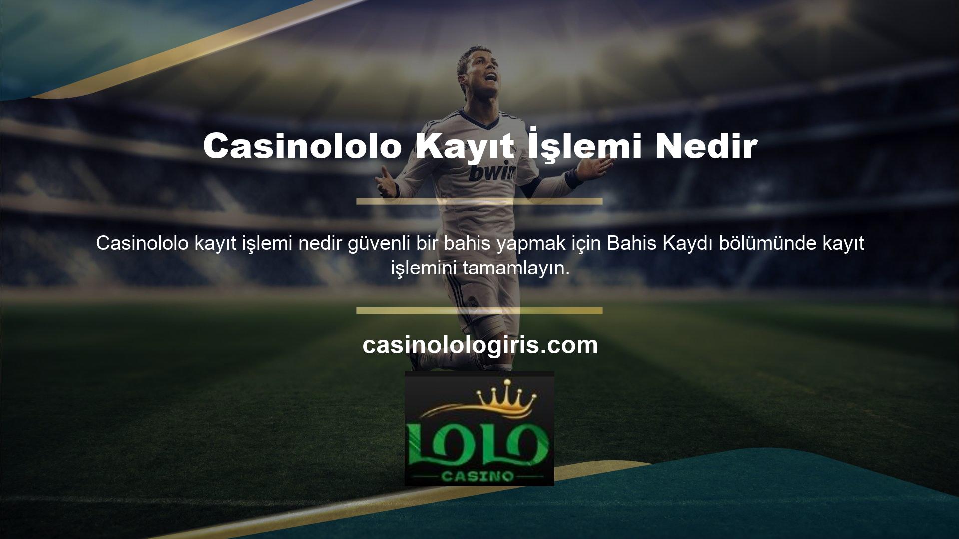 Casinololo Kayıt İşlemi Nedir - Casinololo Giriş, Casinololo Güncel Adresi