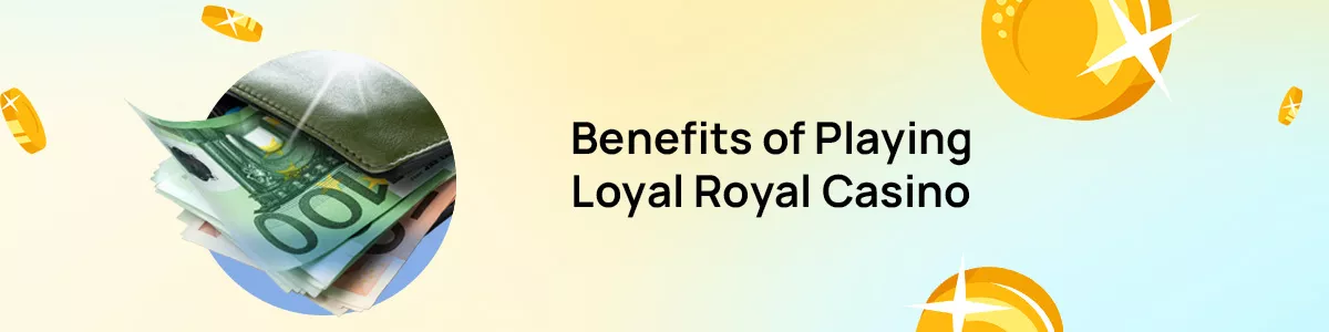 Loyal Royal Casino [USA 2025] 25% Match + Weekly Offers!