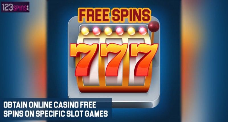 Obtain Online Casino Free Spins on Specific Slot Games
