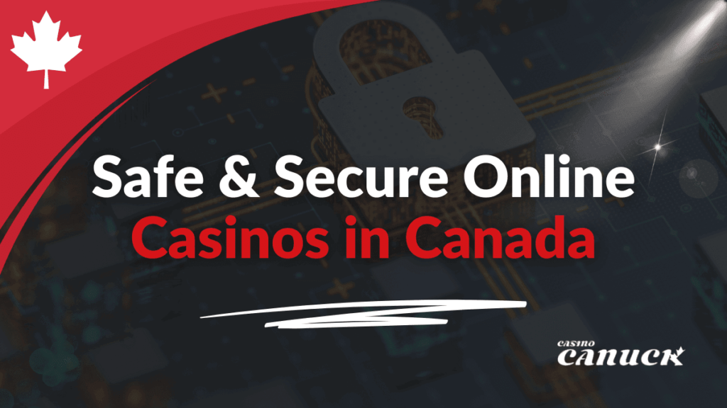 Safe Online Casinos in Canada: Most Secure Gambling Sites