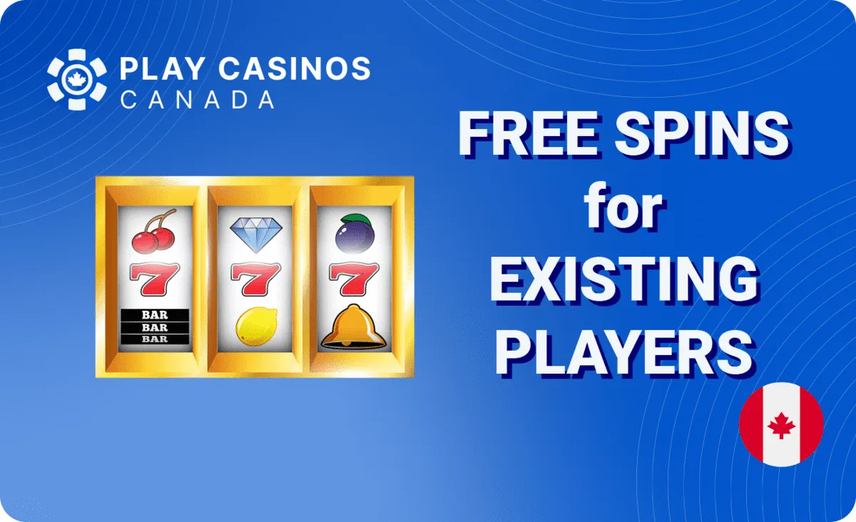 Free Spins For Existing Players - Play Casino Canada