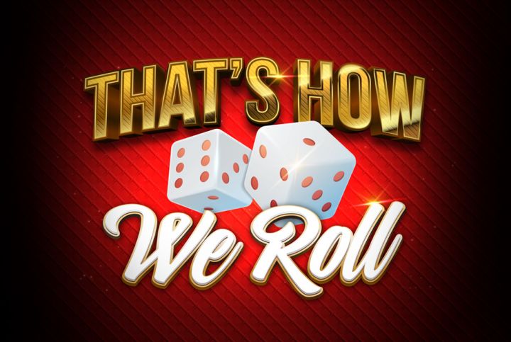 That's How We Roll | Casino Del Sol