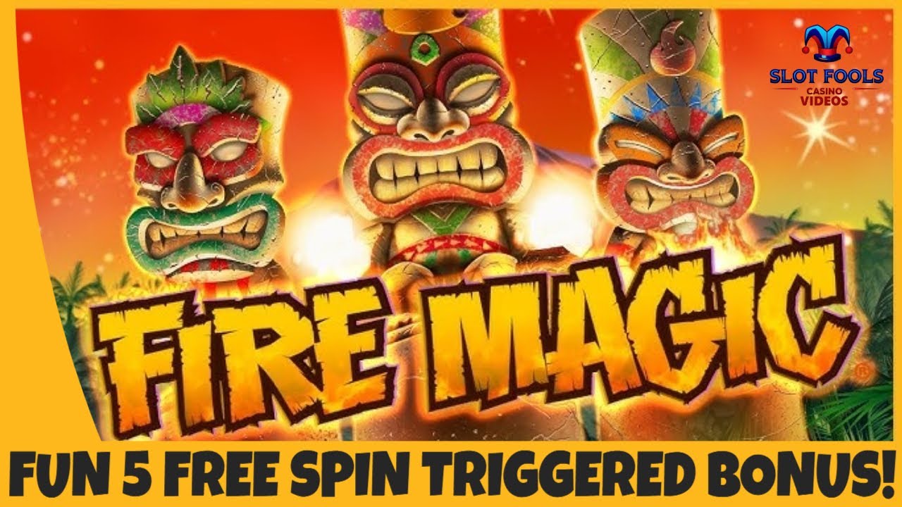 FIRE MAGIC - 5 FREE SPIN TRIGGERED FUN and EXCITING BONUS PLAY at ...