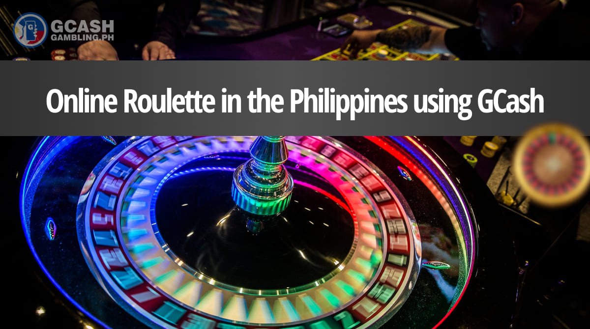 Online Roulette in the Philippines Using GCash 2023 I Best Guide