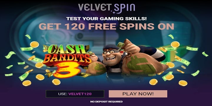 120 Free Spins - Cash Bandits 3 | Velvet Spin Casino